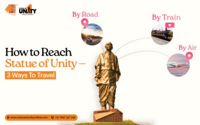 How to Reach Statue of Unity – 3 Ways To Travel By Train, By Road, By Air