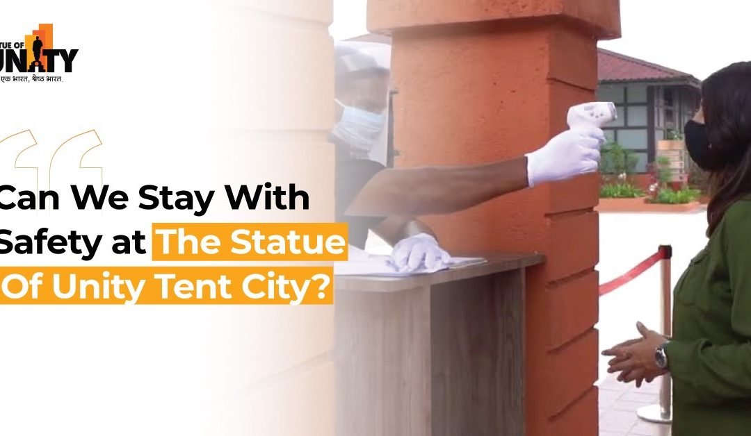 Can We Stay with Safety at the Statue of Unity Tent City?