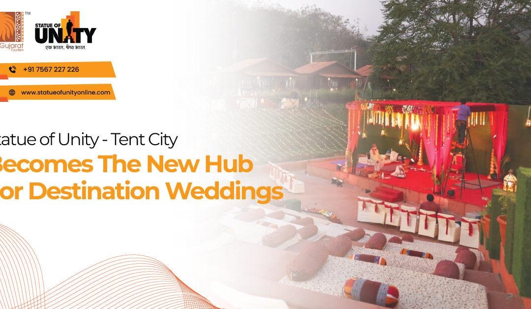 Statue of Unity Tent City Becomes the New Hub for Destination Weddings
