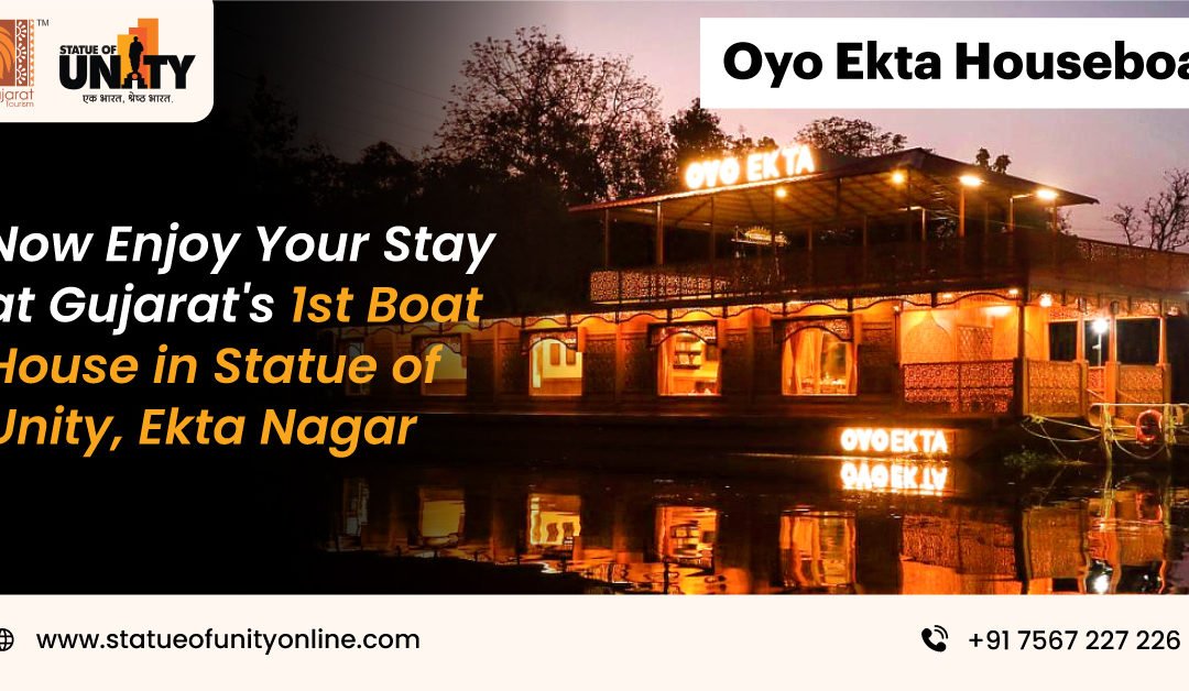 New staying option at the Statue of unity; giving a splash with the Oyo Ekta Houseboat facilities